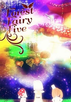 Forest Fairy Five ~Fairy Tale~