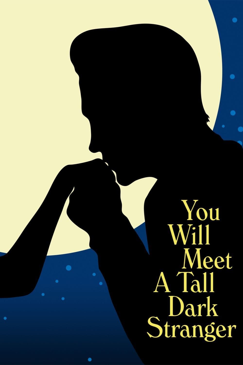 You Will Meet a Tall Dark Stranger